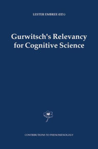 Gurwitsch's Relevancy for Cognitive Science Lester Embree Editor