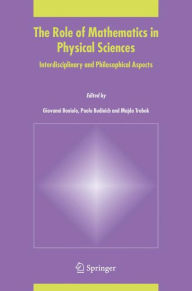The Role of Mathematics in Physical Sciences: Interdisciplinary and Philosophical Aspects Giovanni Boniolo Editor