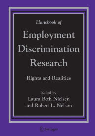 Handbook of Employment Discrimination Research: Rights and Realities - Laura Beth Nielsen