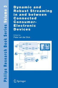 Dynamic and Robust Streaming in and between Connected Consumer-Electronic Devices - Peter van der Stok