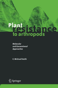 Plant Resistance to Arthropods: Molecular and Conventional Approaches C. Michael Smith Author