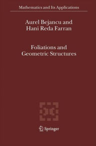 Foliations and Geometric Structures Aurel Bejancu Author