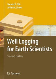 Well Logging for Earth Scientists Darwin V. Ellis Author