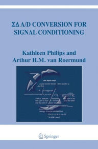Sigma Delta A/D Conversion for Signal Conditioning Kathleen Philips Author
