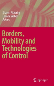 Borders, Mobility and Technologies of Control - Sharon Pickering