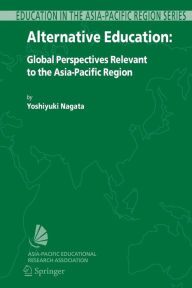 Alternative Education: Global Perspectives Relevant to the Asia-Pacific Region - Yoshiyuki Nagata