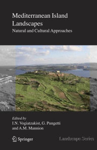 Mediterranean Island Landscapes: Natural and Cultural Approaches Ioannis N. Vogiatzakis Editor