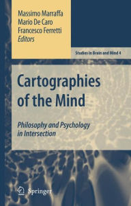 Cartographies of the Mind: Philosophy and Psychology in Intersection - Massimo Marraffa