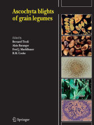 Ascochyta blights of grain legumes - Bernard Tivoli