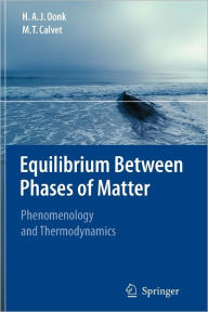 Equilibrium Between Phases of Matter: Phenomenology and Thermodynamics H.A.J. Oonk Author