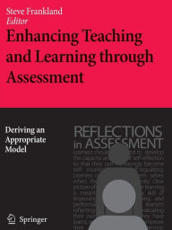 Enhancing Teaching and Learning through Assessment: Deriving an Appropriate Model - Steve Frankland