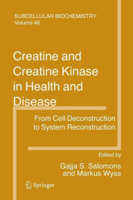 Creatine and Creatine Kinase in Health and Disease - Gajja S. Salomons