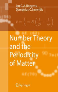 Number Theory and the Periodicity of Matter Jan C. A. Boeyens Author