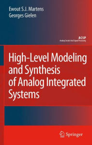 High-Level Modeling and Synthesis of Analog Integrated Systems - Ewout S. J. Martens