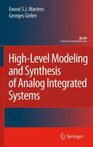 High-Level Modeling and Synthesis of Analog Integrated Systems Ewout S. J. Martens Author