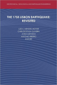 The 1755 Lisbon Earthquake: Revisited Luiz Mendes-Victor Editor