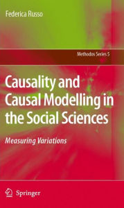 Causality and Causal Modelling in the Social Sciences: Measuring Variations - Federica Russo