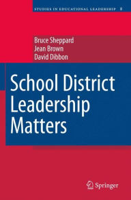School District Leadership Matters Bruce Sheppard Author