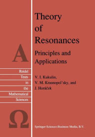 Theory of Resonances: Principles and Applications V.I. Kukulin Author