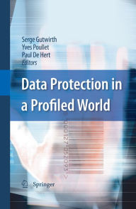 Data Protection in a Profiled World Serge Gutwirth Editor
