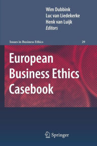 European Business Ethics Casebook: The Morality of Corporate Decision Making Wim Dubbink Editor