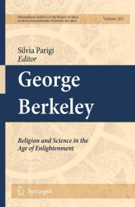 George Berkeley: Religion and Science in the Age of Enlightenment Silvia Parigi Editor