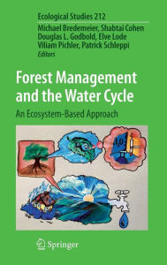 Forest Management and the Water Cycle: An Ecosystem-Based Approach Michael Bredemeier Editor