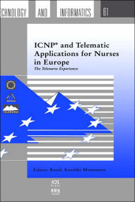 ICNP and Telematic Applications for Nurses in Europe: The Telenurse Experience - R. a. Mortensen