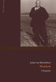 Mansholt: A biography Johan van Merrienboer Author