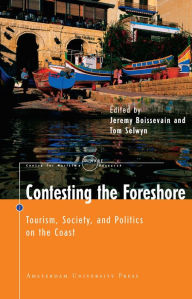 Contesting the Foreshore: Tourism, Society and Politics on the Coast (MARE Publication Series #2) - Tom Selwyn