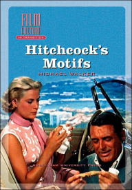 Hitchcock's Motifs - Michael Walker