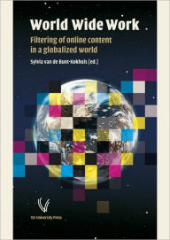 World Wide Work: Filtering of Online Content in a Globalized World - Sylvia van de Bunt-Kokhuis