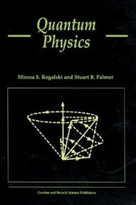 Quantum Physics - Mircea S. Rogalski