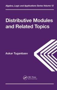 Distributive Modules and Related Topics Askar Tuganbaev Author