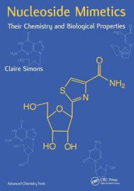 Nucleoside Mimetics (Advanced Chemestry Texts Series): Their Chemistry and Biological Properties - Claire Simons
