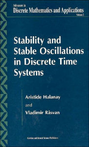Stability and Stable Oscillations in Discrete Time Systems Aristide Halanay Author