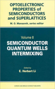 Semiconductor Quantum Well Intermixing: Material Properties and Optoelectronic Applications - J. T. Lie