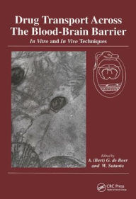 Drug Transport across the Blood-Brain Barrier: In Vitro and in Vivo Techniques - A.G. de Boer