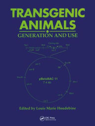 Transgenic Animals: Generation and Use - Louis-Marie Houdebine