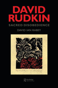 David Rudkin: Sacred Disobedience: An Expository Study of His Drama 1959-1994 David Ian Rabey Author