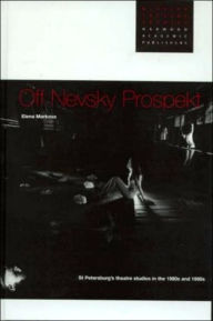 Off Nevsky Prospekt: St Petersburg's Theatre Studios in the 1980s and 1990s Elena Markova Author