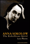 Anna Sokolow: The Rebellious Spirit - Larry Warren