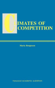 Climates of Global Competition Maria Bengtsson Author