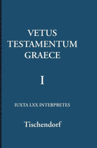 Vetus Testamentum Graece 1/3 Konstantin Von Tischendorf Author