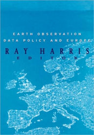 Earth Observation Data Policy And Europe - R. Harris