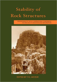 Stability of Rock Structures: Proceedings of the 5th International Conference ICADD-5, Ben Gurion University, Beer-Sheva, Israel, 6-10 October 2002 Y.