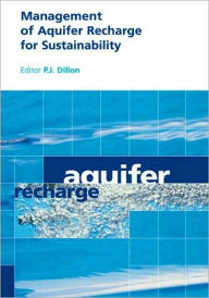 Management of Aquifer Recharge for Sustainability: Proceedings of the 4th International Symposium on Artificial Recharge of Groundwater, Adelaide, Sep