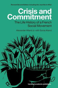 Crisis and Commitment: the Life History of a French Social Movement Sonia Alland Author