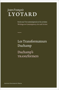 Les Transformateurs Duchamp/Duchamp's TRANS/formers Jean-François Lyotard Author