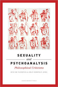 Sexuality and Psychoanalysis: Philosophical Criticisms Jens de De Vleminck Editor